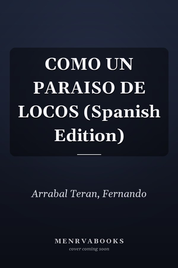 COMO UN PARAISO DE LOCOS (Spanish Edition)