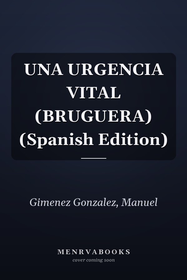 UNA URGENCIA VITAL (BRUGUERA) (Spanish Edition)