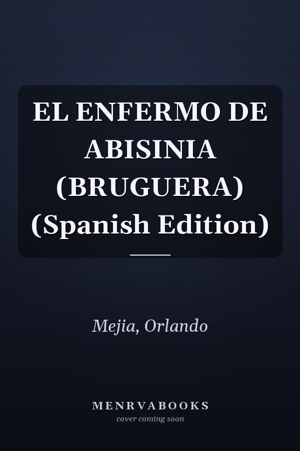 EL ENFERMO DE ABISINIA (BRUGUERA) (Spanish Edition)