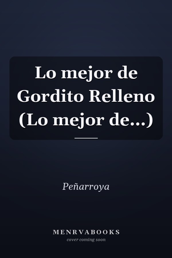 Lo mejor de Gordito Relleno (Lo mejor de...)