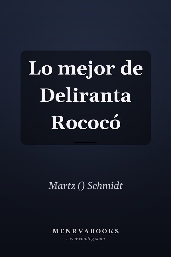 Lo mejor de Deliranta Rococó
