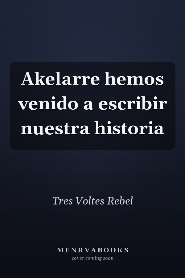 Akelarre hemos venido a escribir nuestra historia