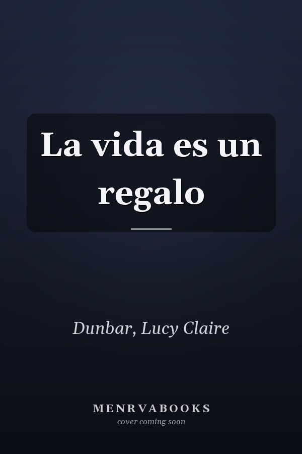 La vida es un regalo