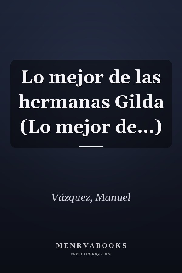 Lo mejor de las hermanas Gilda (Lo mejor de...)