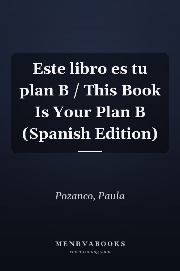 Este libro es tu plan B / This Book Is Your Plan B (Spanish Edition)