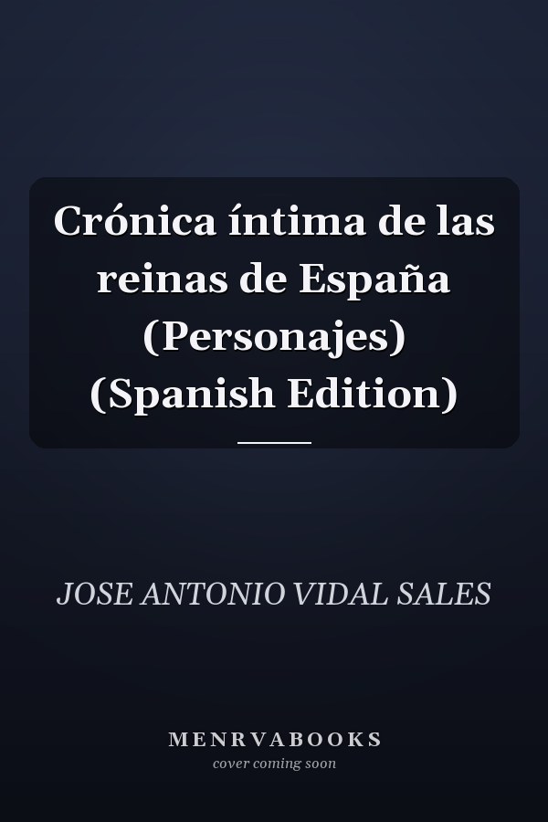 Crónica íntima de las reinas de España (Personajes) (Spanish Edition)