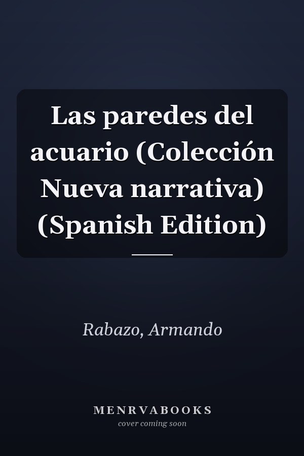 Las paredes del acuario (Colección Nueva narrativa) (Spanish Edition)