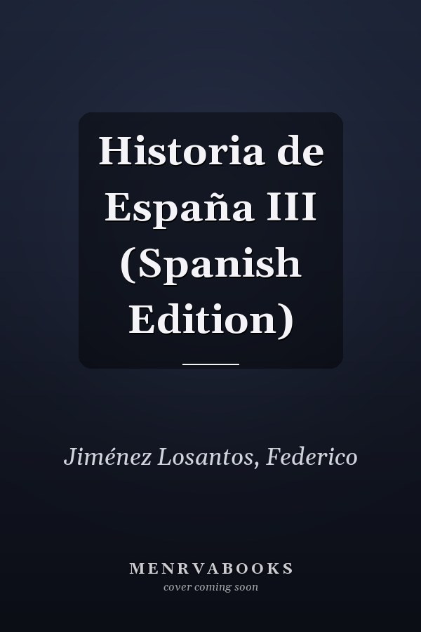 Historia de España III (Spanish Edition)