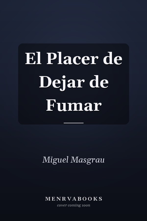 El Placer de Dejar de Fumar