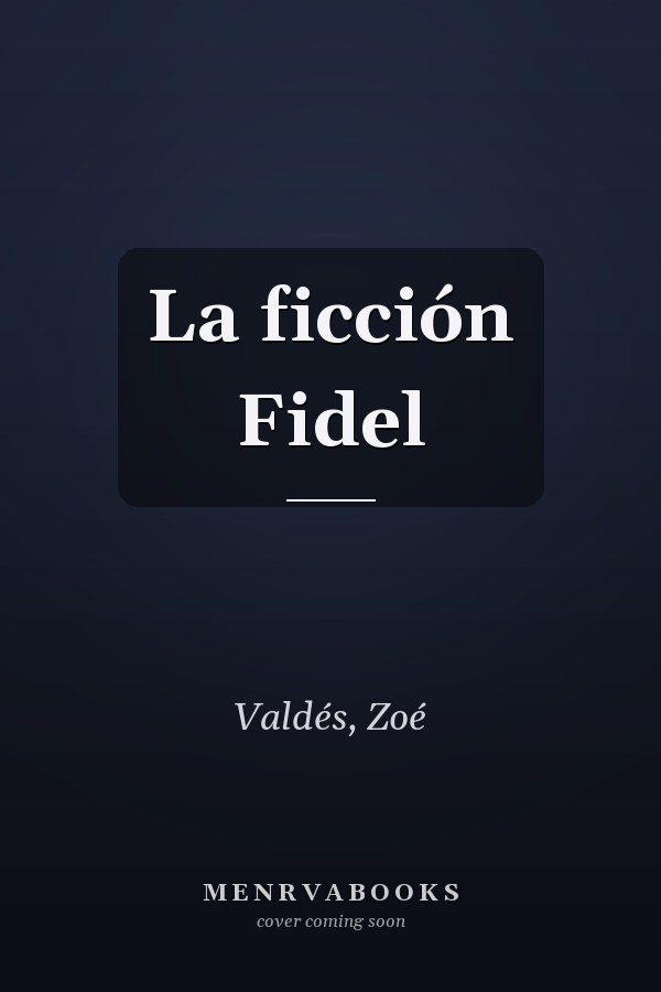 La ficción Fidel