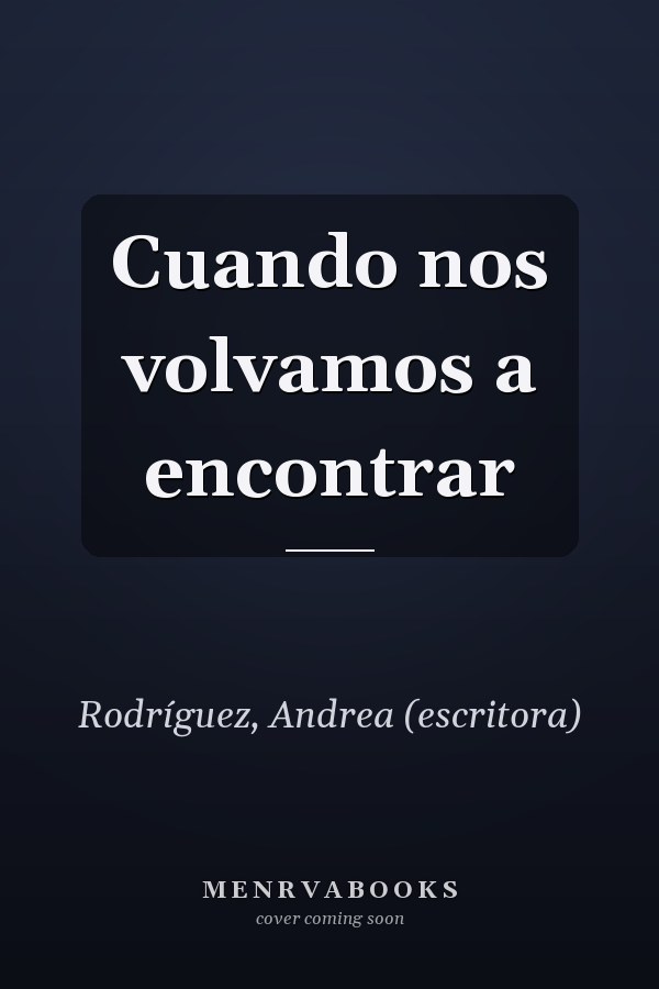 Cuando nos volvamos a encontrar