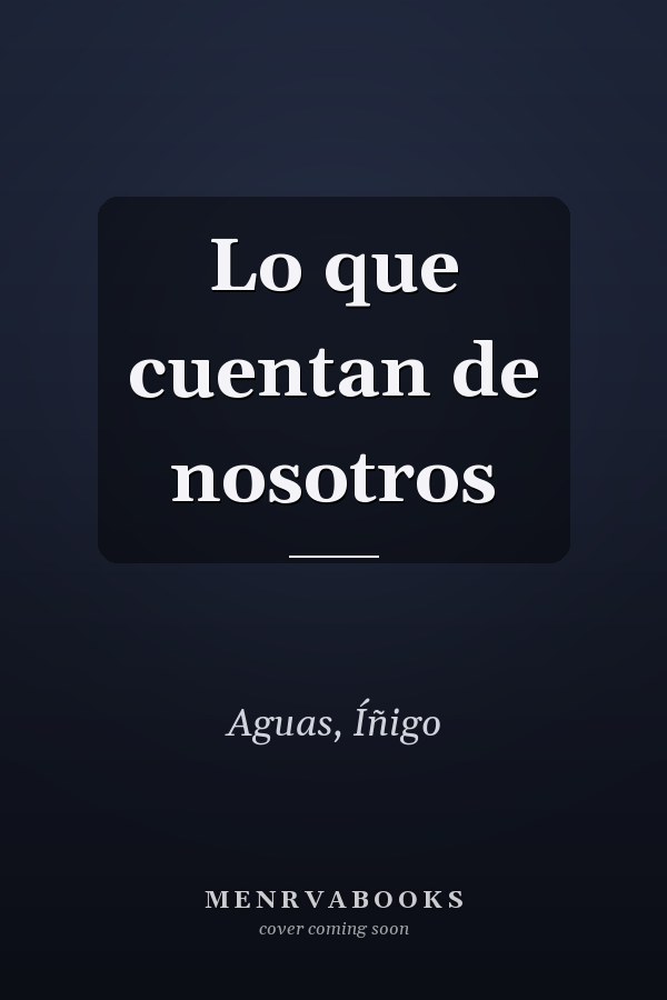 Lo que cuentan de nosotros