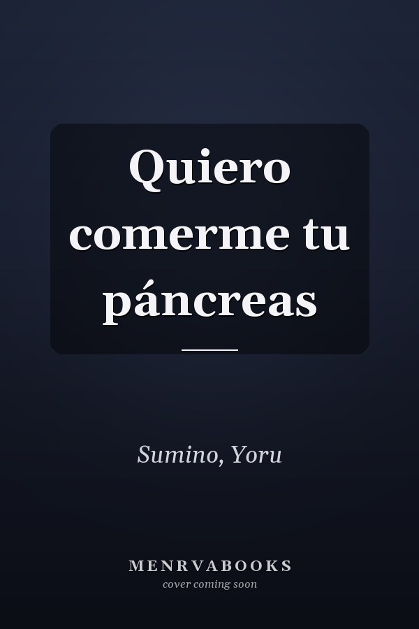 Quiero comerme tu páncreas