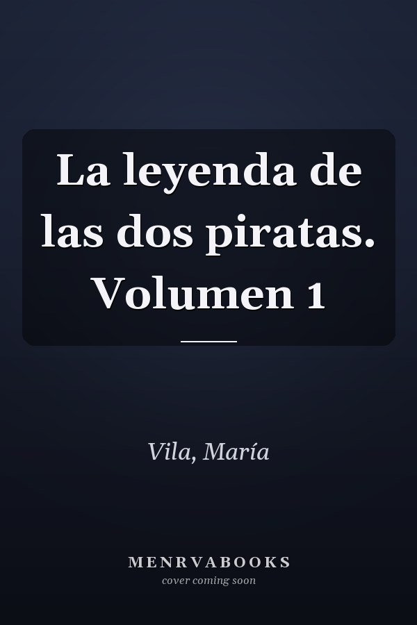 La leyenda de las dos piratas. Volumen 1