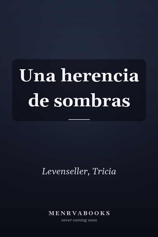 Una herencia de sombras