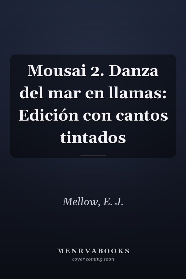Mousai 2. Danza del mar en llamas: Edición con cantos tintados