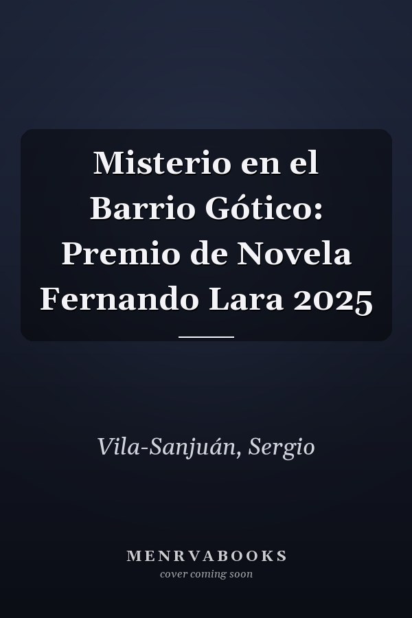 Misterio en el Barrio Gótico: Premio de Novela Fernando Lara 2025