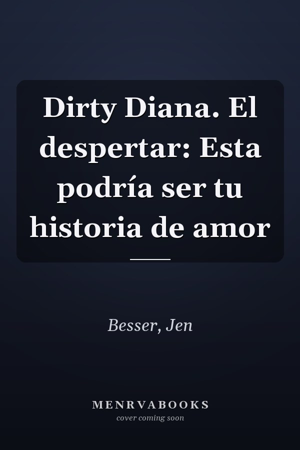 Dirty Diana. El despertar: Esta podría ser tu historia de amor
