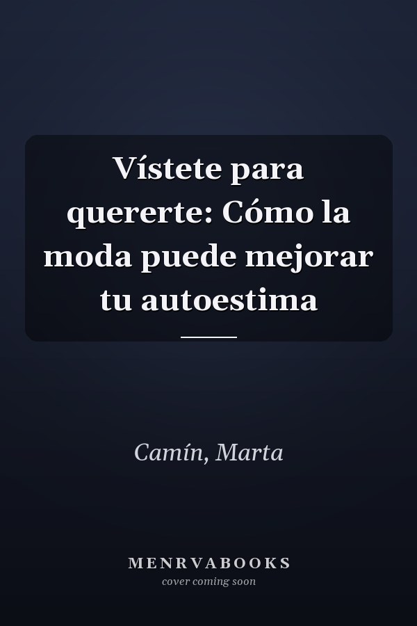 Vístete para quererte: Cómo la moda puede mejorar tu autoestima