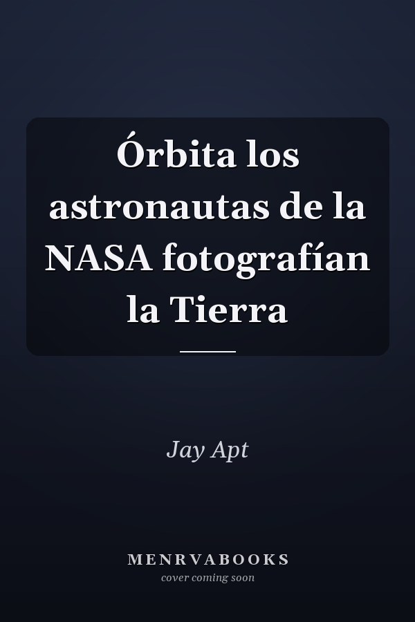 Órbita los astronautas de la NASA fotografían la Tierra