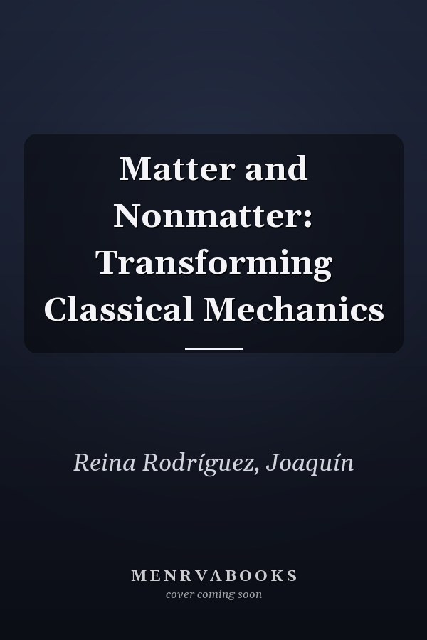 Matter and Nonmatter: Transforming Classical Mechanics