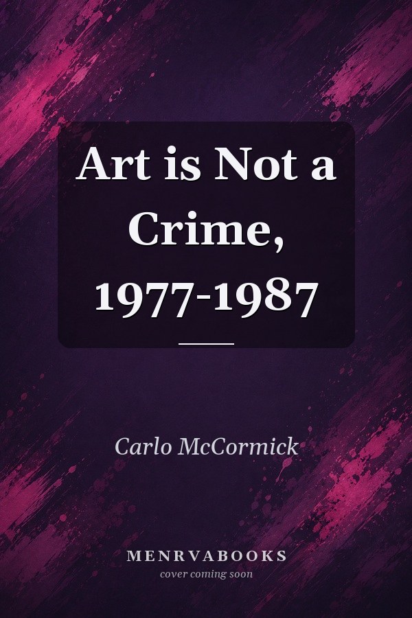 Art is Not a Crime, 1977-1987