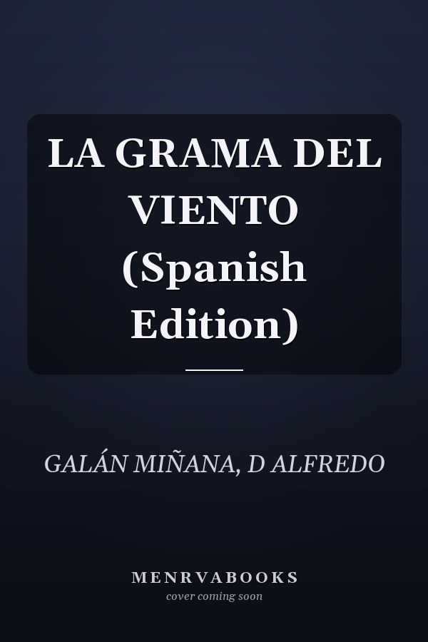 LA GRAMA DEL VIENTO (Spanish Edition)