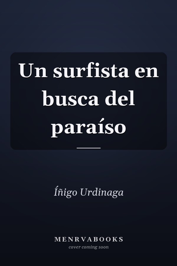 Un surfista en busca del paraíso