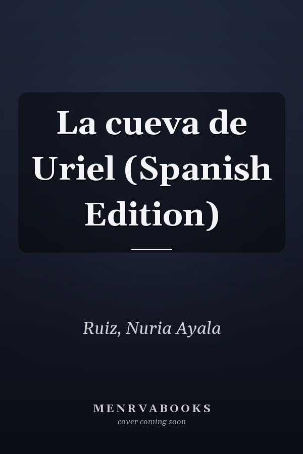 La cueva de Uriel (Spanish Edition)
