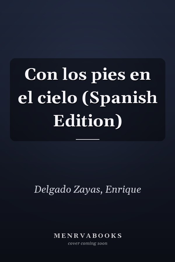 Con los pies en el cielo (Spanish Edition)