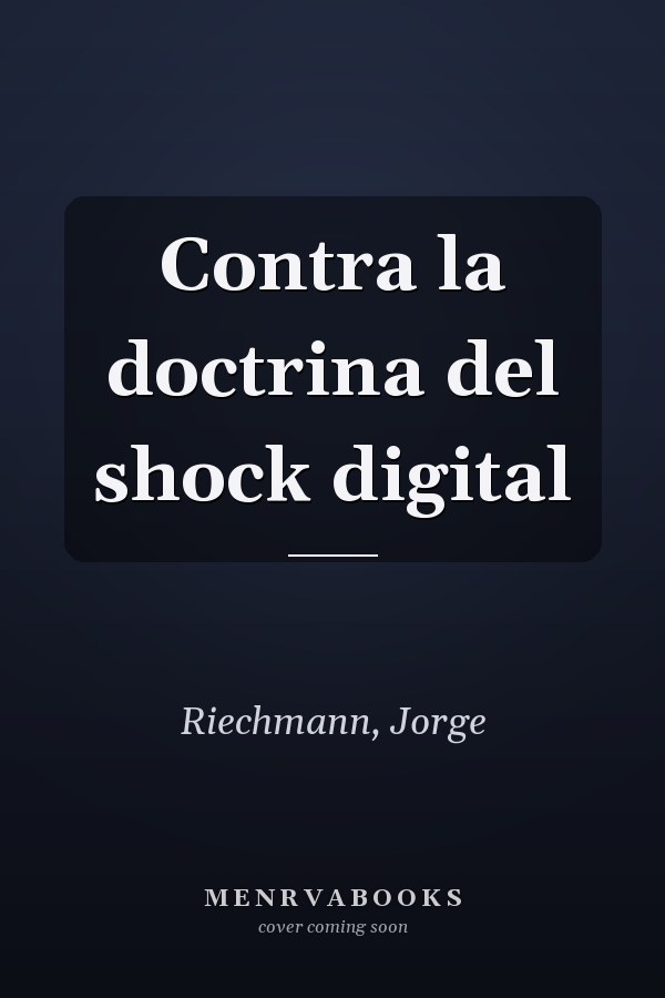 Contra la doctrina del shock digital