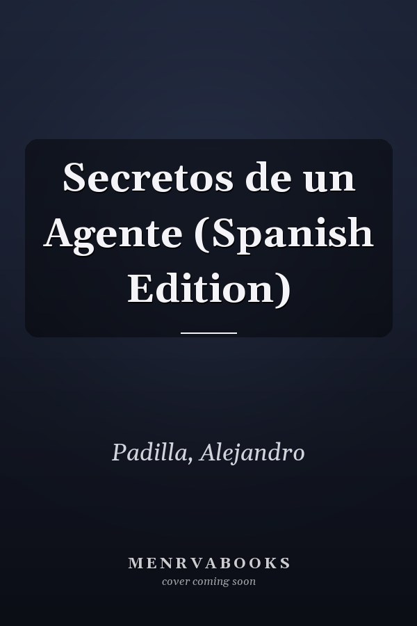 Secretos de un Agente (Spanish Edition)