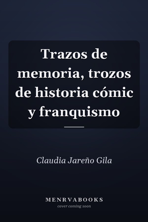 Trazos de memoria, trozos de historia cómic y franquismo