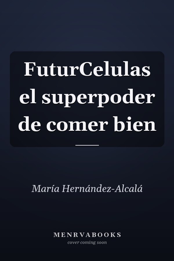 FuturCelulas el superpoder de comer bien