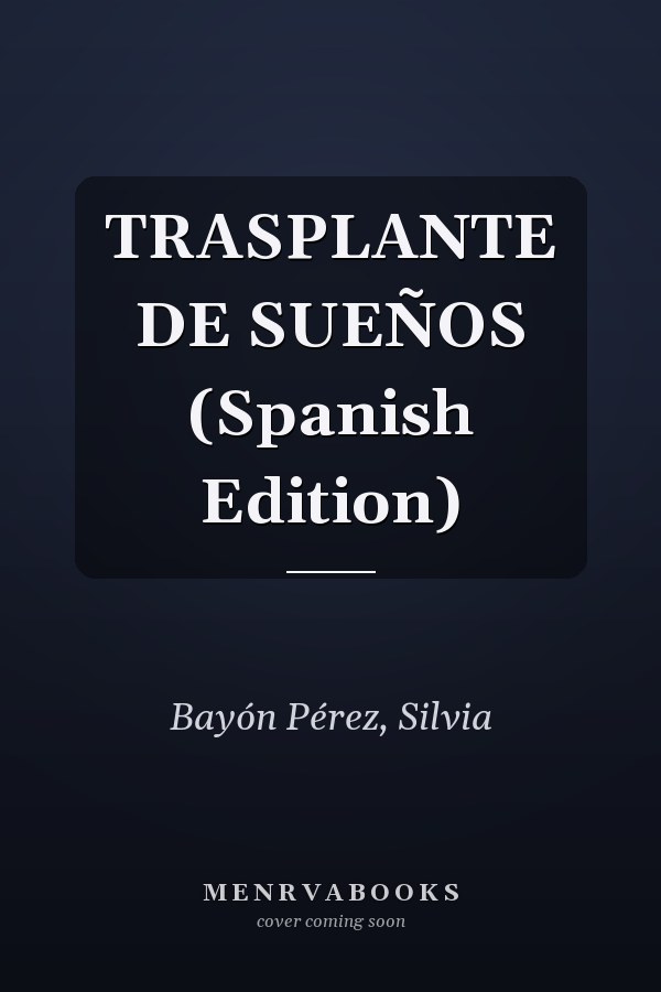 TRASPLANTE DE SUEÑOS (Spanish Edition)
