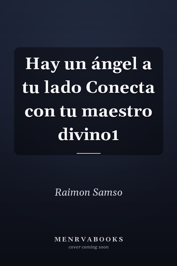 Hay un ángel a tu lado Conecta con tu maestro divino1