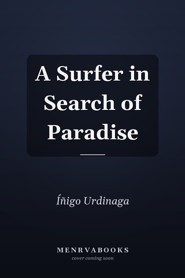 A Surfer in Search of Paradise