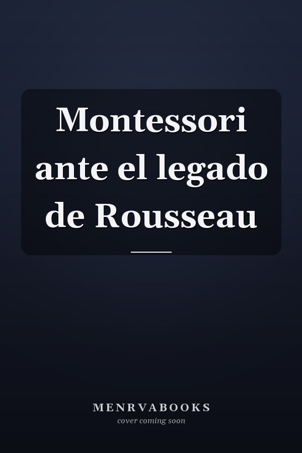 Montessori ante el legado de Rousseau