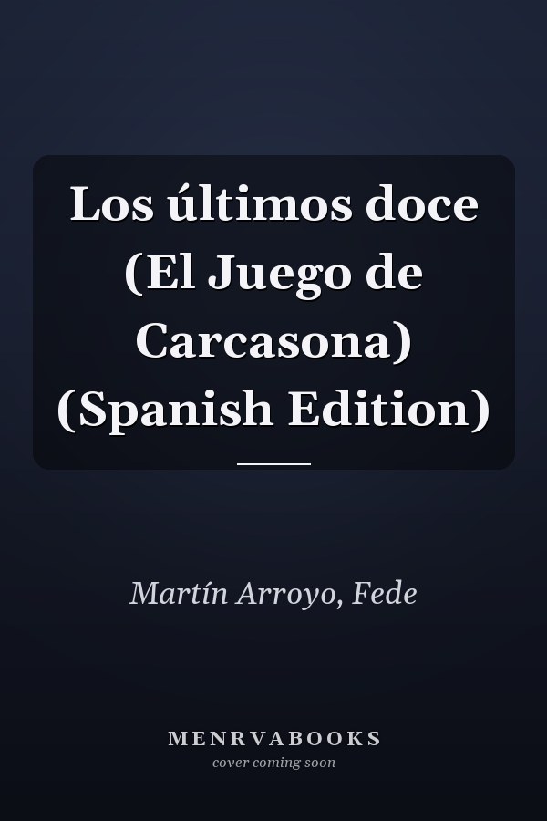 Los últimos doce (El Juego de Carcasona) (Spanish Edition)