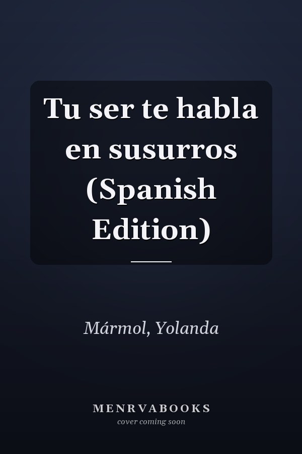 Tu ser te habla en susurros (Spanish Edition)