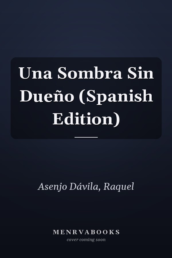 Una Sombra Sin Dueño (Spanish Edition)