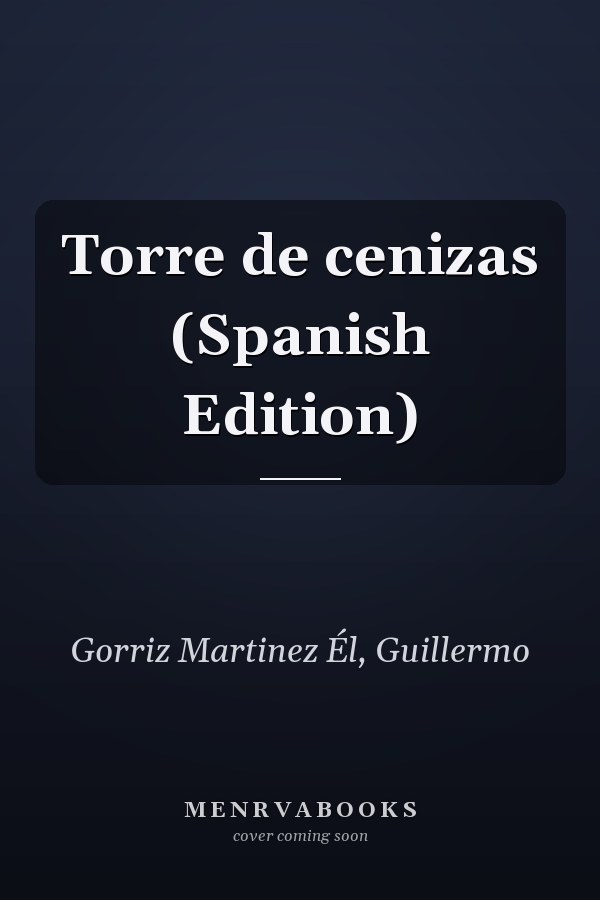 Torre de cenizas (Spanish Edition)