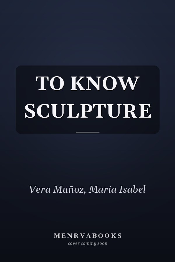 TO KNOW SCULPTURE