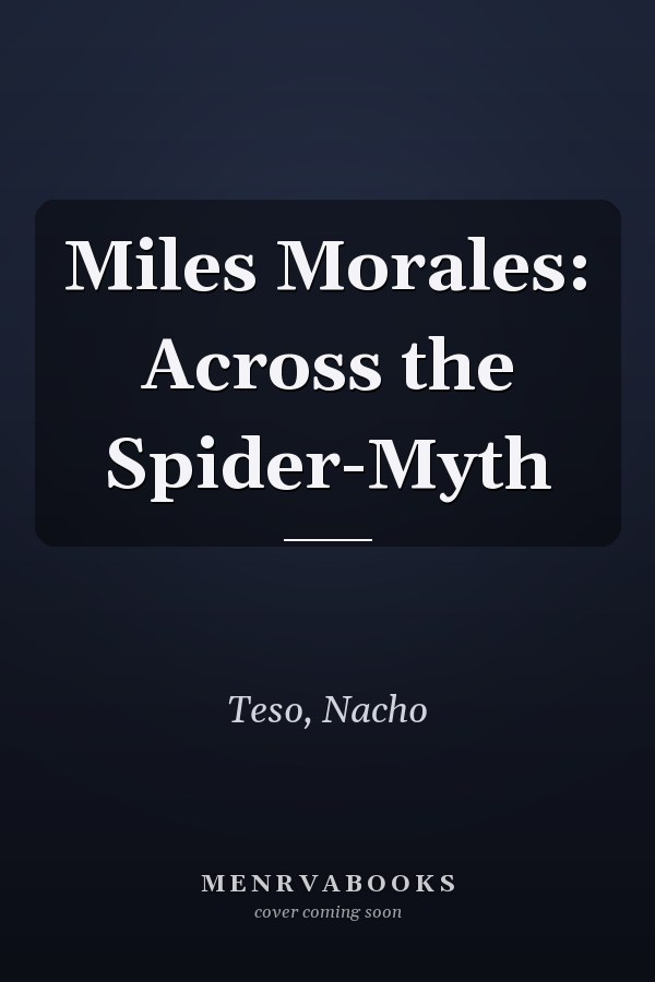 Miles Morales: Across the Spider-Myth