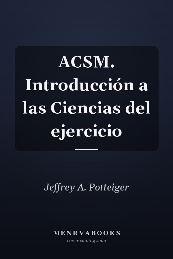 ACSM. Introducción a las Ciencias del ejercicio