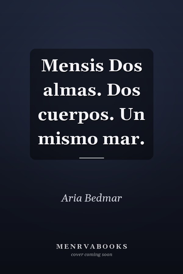 Mensis Dos almas. Dos cuerpos. Un mismo mar.