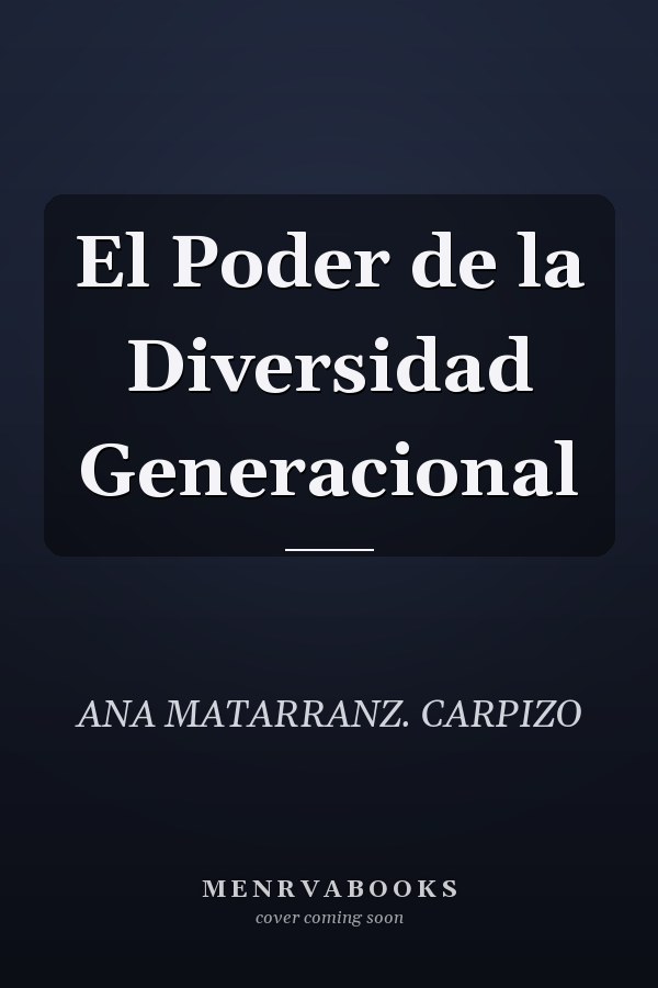 El Poder de la Diversidad Generacional
