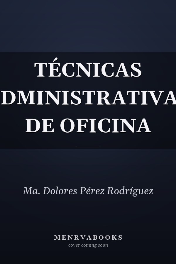 TÉCNICAS ADMINISTRATIVAS DE OFICINA