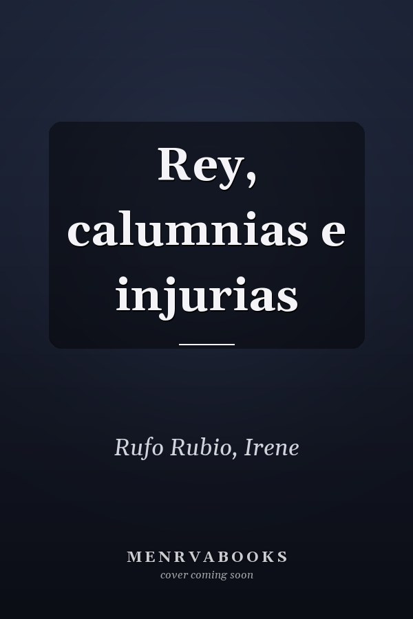 Rey, calumnias e injurias