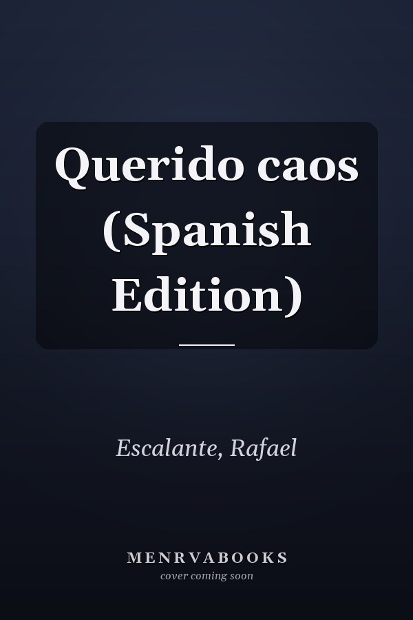 Querido caos (Spanish Edition)